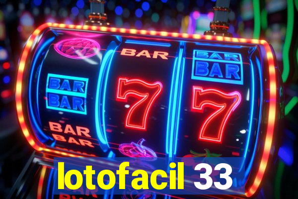 lotofacil 33